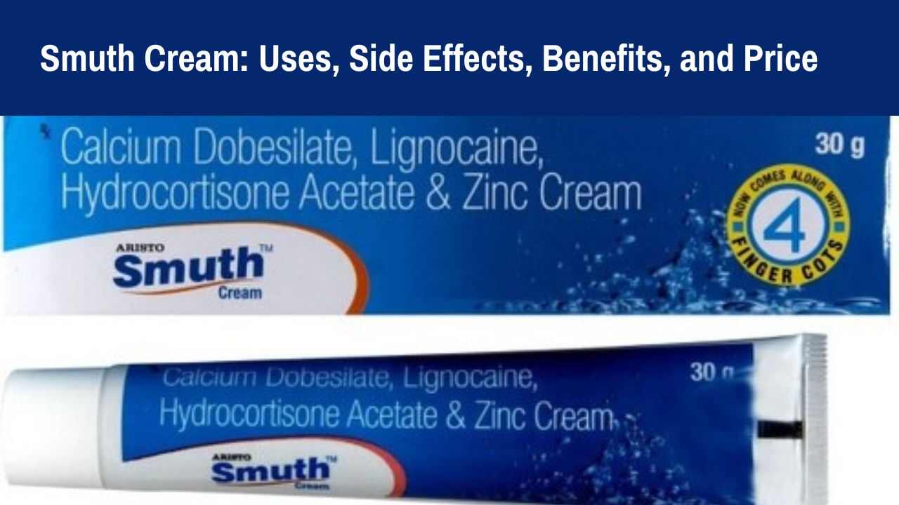 Smuth Cream Uses Benfits and Side Effects